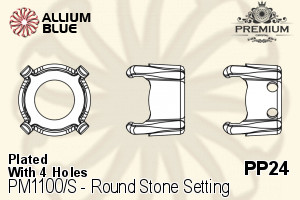 PREMIUM Round Stone Setting (PM1100/S), With Sew-on Holes, PP24 (3.0 - 3.2mm), Plated Brass