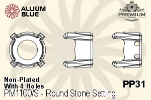 PREMIUM Round Stone Setting (PM1100/S), With Sew-on Holes, PP31 (3.8 - 4.0mm), Unplated Brass