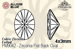 プレミアム Zirconia Flat Back Oval (PM9042) 4x3mm - キュービックジルコニア 裏面フォイル