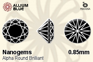 プレシオサ Alpha ラウンド Brilliant (RDC) 0.85mm - Nanogems